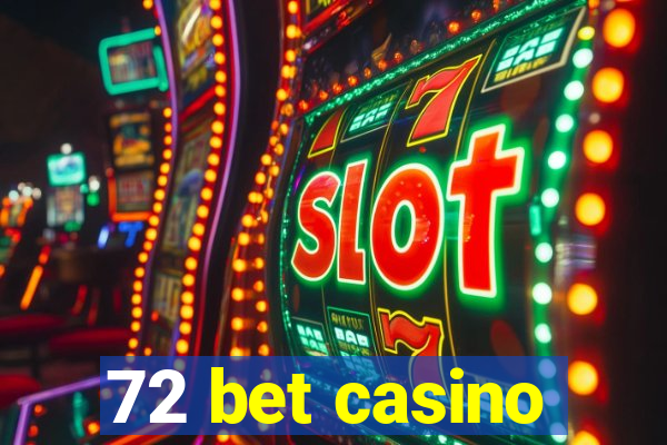 72 bet casino